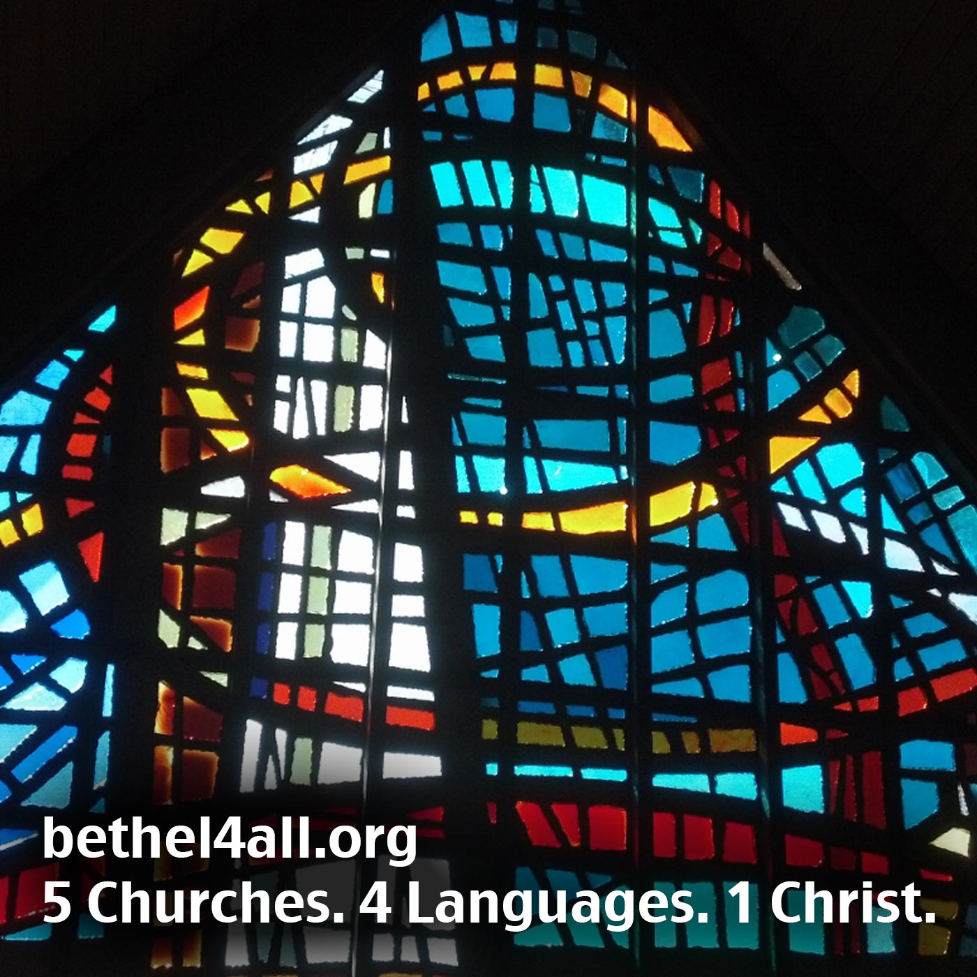Bethel4All: 24 groups. 5 churches. 4 languages. 1 Christ.